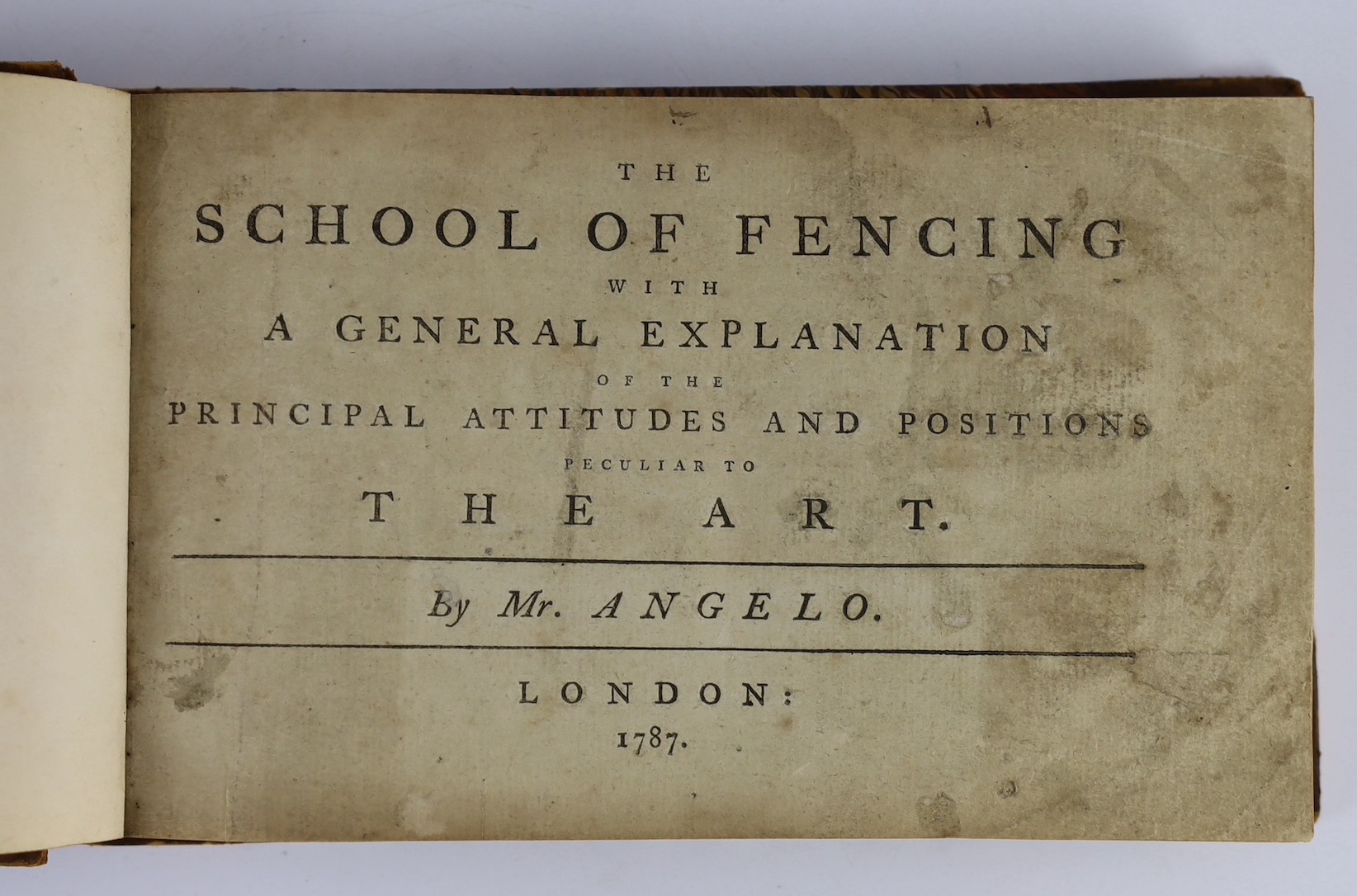 Angelo, Henry - The School of Fencing with ... the Principal Attitudes and Positions Peculiar to the Art. First edition.